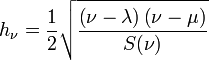 h_ {
\nu}
= \frac {
1}
{
2}
\sqrt {
\frac {
\left (\nu - \lambda\right) \left (\nu - \mu\right)}
{
S (\nu)}
}