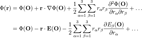 \begin{align} \Phi(\mathbf{r}) & =\Phi(\mathbf{O})+\mathbf{r}\cdot\nabla\Phi(\mathbf{O})+\frac{1}{2}\sum_{\alpha=1}^3 \sum_{\beta=1}^3 r_{\alpha}r_{\beta} \frac{\partial^2  \Phi(\mathbf{O})}{\partial r_{\alpha}\partial r_{\beta}}+\dots  \\
 & =\Phi(\mathbf{O})-\mathbf{r}\cdot\mathbf{E}(\mathbf{O})-\frac{1}{2}\sum_{\alpha=1}^3 \sum_{\beta=1}^3 r_{\alpha}r_{\beta} \frac{\partial  E_{\beta}(\mathbf{O})}{\partial r_{\alpha}}+\dots  \\
\end{align}