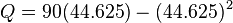 Q = 90 (44.625) - (44.625)^ 2