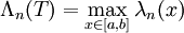 \Lambda_n (T) \max_ {
ks\in [, b]}
\lambda_n (x)