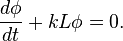 
\begin{align}
\frac{d \phi}{d t} + kL\phi = 0.
\end{align}
