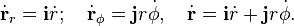 ~\dot{\mathbf{r}}_r = \mathbf{i}\dot r;
~~~\dot{\mathbf{r}}_\phi = \mathbf{j}r\dot\phi,
~~~\dot{\mathbf{r}} = \mathbf{i}\dot r + \mathbf{j}r\dot\phi.