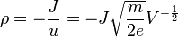 \rho-\frac {J} {u} J\sqrt {\frac {m} {2e}} 
 V^ {- \frac {1} {2}}