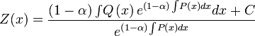 Z(x) = {\frac { \left( 1-\alpha \right) \int \!Q \left( x \right){e^{
\left( 1-\alpha \right) \int \!P \left( x \right) {dx}}} {dx}+C}{{e^{
\left( 1-\alpha \right) \int \!P \left( x \right) {dx}}}}}