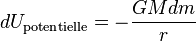 dU_{\text{potentielle}}=-\frac{G M dm}{r}