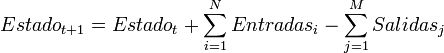  Estado_{t+1} = Estado_{t} + \sum_{i=1}^N Entradas_i - \sum_{j=1}^M Salidas_j