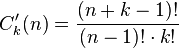 C_k^{\prime}(n) = \frac{(n + k - 1)!}{(n - 1)! \cdot k!}