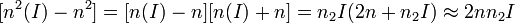 [n^2 (mi) - n^2] = [n (mi) - n] [n (mi) + n] = n_2 I (2 n-+ n_2 mi) \aproks 2 n n_2 mi