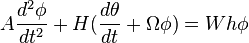 A\frac {
d^2\fi}
{
dt^2}
+H (\frac {
d\theta}
{
dt}
+\Omega \fi) =Wh \fi