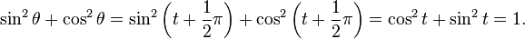 \sin^2\theta+\cos^2\theta = \sin^2\left (t+\frac {
1}
{
2}
\pi\right) + \kos^2\left (t+\frac {
1}
{
2}
\pi\right) = \kos^2t+\sin^2t = 1.