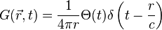 G (\vec r, t) = \frac {
1}
{
4\pi r}
\Theta (t) \delta\left (t - \frac {
r}
{
c}
\right)