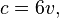 c = 6 v, '\' 