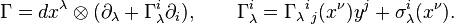 \Gamma dx^\lambda\otimes (\partial_\lambda + \Gama_\lambda^i\partial_i), \kvad \Gamma_\lambda^i=\Gamma_\lambda {
}
^ i {
}
_j (ks^\nu) i^j + \sigma_\lambda^i (ks^\nu).