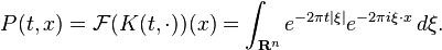 P (t, x) = \matcal {
F}
(K (t, \cdot)) (x) = \int_ {
\matbf {
R}
^ n}
e^ {
-2\pi t|
\ksi |}
e^ {
-2\pi mi \ksi\cdot x}
'\' 