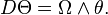 D\Theta=\Omega\wedge\theta.