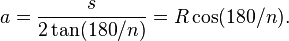 \frac {
s}
{
2\tan (180/n)}
=R\cos (180/n).