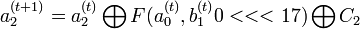 
a^{(t+1)}_2 = a^{(t)}_2\bigoplus F(a^{(t)}_0,b^{(t)}_10 <<< 17)\bigoplus C_2
