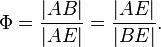 \Phi=\frac{|AB|}{|AE|}=\frac{|AE|}{|BE|}.