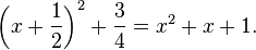 \left (ks+\frac {
1}
{
2}
\right) ^2+\frac {
3}
{
4}
= ks^2+ks1.