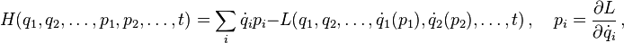 H (q_1, q_2, \ldots, p_1, p_2, \ldots, t) = \sum_i \dot {
q}
_ip_i - L (q_1, q_2, \ldots, \dot {
q}
_1 (p_1), \dot {
q}
_2 (p_2), \ldots, t) '\' 