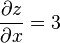 \frac{\part z}{\part x} = 3