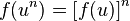 f (u^n) = \left [f (u) \right]^ n