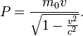 P = \frac{m_0 v}{\sqrt{1-\frac{v^2}{c^2}}}. 