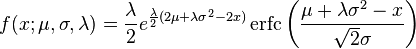 f (x;
\mu, \sigma, \lambda) = \frac {
\lambda}
{
2}
e^ {
\frac {
\lambda}
{
2}
(2-\mu + \lambda \sigma^2 - 2 x)}
\operatorname {
erfc}
\left (\frac {
\mu + \lambda \sigma^2 - x}
{
\sqrt {
2}
\sigma}
\right)