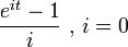 \frac {
e^ {
ĝi}
- 1}
{
mi}
\mboks {
,}
mi =0\,