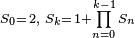  \scriptstyle \, S_{0}= \, 2 , \,\, S_{k}= \, 1+\prod \limits_{n=0}^{k-1} S_{n} 