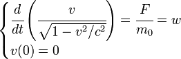 begin{cases} cfrac{d}{dt}left( cfrac{v}{sqrt{1-v^2/c^2}} right) = cfrac{F}{m_0} = w\ v(0) = 0 end{cases}