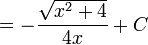 = -\frac {\sqrt{x^2+4}}{4x} + C\,