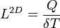 L^{2D}=\frac{Q}{\delta T}