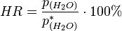 {HR} = \frac{p_{(H_2O)}}{p^*_{(H_2O)}} \cdot 100%