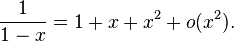 \frac1{1-x}  = 1 + x +x^2 + o(x^2).