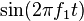 \sin (2 \pi f_1 t) '\' 