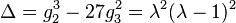 \Delta = g_2^3 - 27g_3^2 = \lambda^2 (\lambda - 1)^ 2