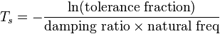 T_s = \frac {
\ln (\tekst {
toleremfrakcio}
)
}
{
\tekst {
malseketiga rilatumo}
\time'oj \tekst {
natura freq}
}