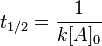 t_ {
1/2}
= \frac {
1}
{
k [A] _0}