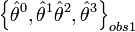 left { hat{theta}^0, hat{theta}^1 hat{theta}^2, hat{theta}^3right}_{obs 1}