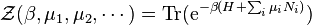 \matcal Z (\beta, \mu_1, \mu_2, \cdot'oj) = \operatorname {
Tr}
(\matrm {
e}
^ {
- \beta (H-+ \sum_i \mu_iN_i)}
)