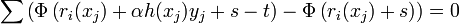 \sum \left (\Phi\left (r_i (ks_j) + \alpha h (ks_j) i_j + s - t\right) - \Phi\left (r_i (ks_j) + s \right) \right) = 0