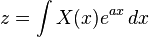  z = \int X(x) e^{ax} \,dx