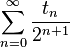  \sum_{n=0}^{\infty} \frac{t_n}{2^{n+1}} 