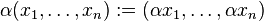 \alpha (ks_1, \ldots, ks_n): = (\alpha ks_1, \ldots, \alpha ks_n)