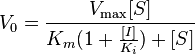 V_0 = \frac {
V_ {
\maks}
[S]}
{
K_m (1 + \frac {
[mi]}
{
K_i}
)
+ [S]}