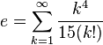 e =  \sum_{k=1}^\infty \frac{k^4}{15(k!)}