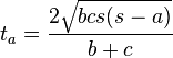 t_a=\frac {2\sqrt {bcs (s)}} {b +c}