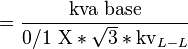 \frac {
\tekst {
kva bazo}
}
{
\tekst {
0/1 X}
÷ \sqrt {
3}
÷ \tekst {
kv}
_ {
L-l}
}
