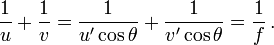 \frac {
1}
{
u}
+ \frac {
1}
{
v}
= \frac {
1}
{
La=\kos \theta de u}
+ \frac {
1}
{
La=\kos \theta de v}
= \frac {
1}
{
f}
'\' 